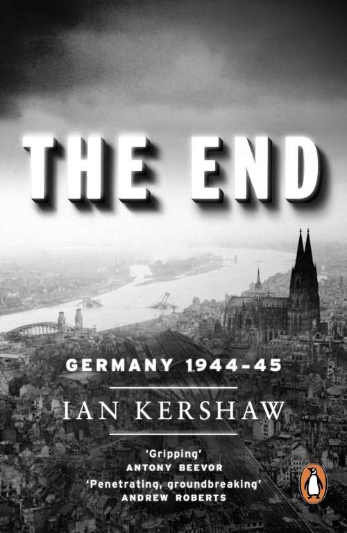Book cover of The End: Hitler's Germany, 1944-45