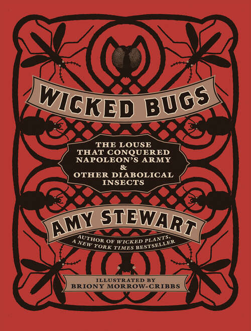 Book cover of Wicked Bugs: The Louse That Conquered Napoleon's Army & Other Diabolical Insects