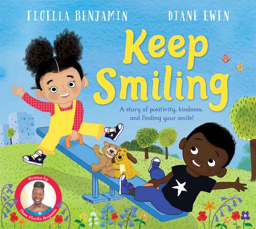 Book cover of Keep Smiling: A story of positivity and kindness from national treasure Dame Floella Benjamin