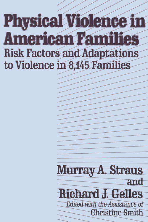 Book cover of Physical Violence in American Families: Risk Factors And Adaptations To Violence In 8,145 Families