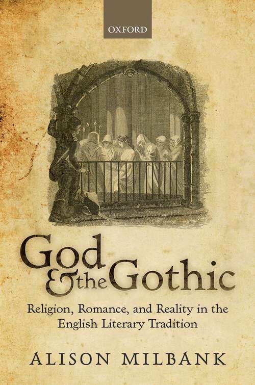 Book cover of God & the Gothic: Religion, Romance, & Reality in the English Literary Tradition