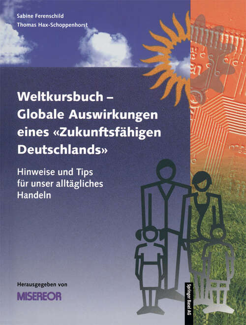 Book cover of Weltkursbuch-Globale Auswirkungen eines „Zukunftsfähigen Deutschlands“: Hinweise und Tips für unser  alltägliches Handeln (1998)