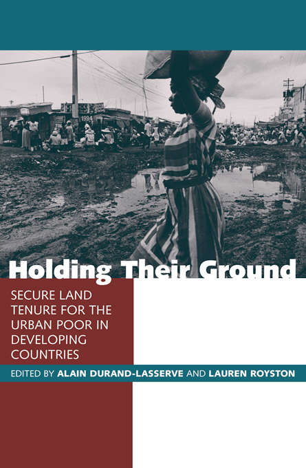 Book cover of Holding Their Ground: Secure Land Tenure for the Urban Poor in Developing Countries