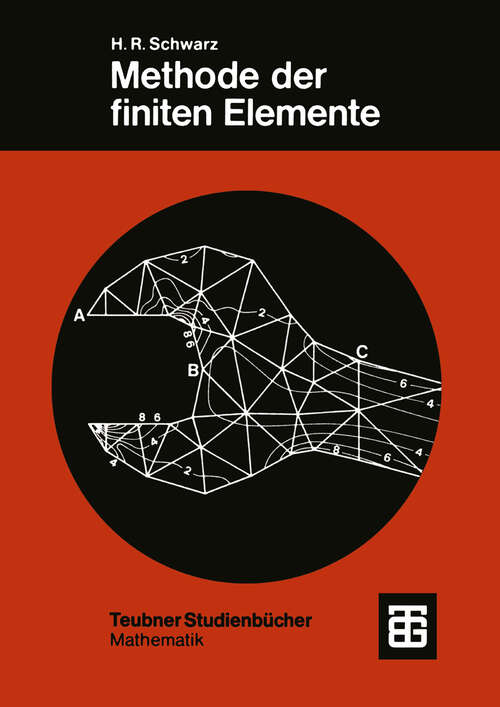 Book cover of Methode der finiten Elemente: Eine Einführung unter besonderer Berücksichtigung der Rechenpraxis (2. Aufl. 1984) (Teubner Studienbücher Mathematik)