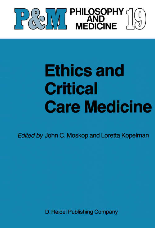 Book cover of Ethics and Critical Care Medicine (1985) (Philosophy and Medicine #19)