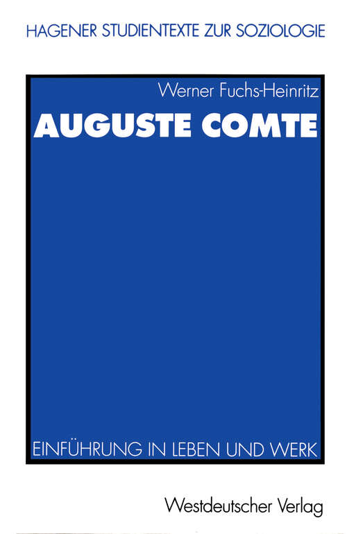 Book cover of Auguste Comte: Einführung in Leben und Werk (1998) (Studientexte zur Soziologie #2)
