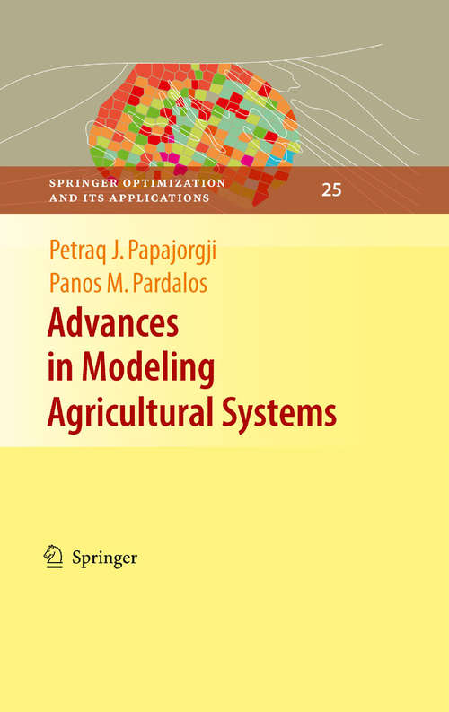 Book cover of Advances in Modeling Agricultural Systems (2009) (Springer Optimization and Its Applications #25)