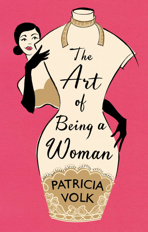 Book cover of The Art of Being a Woman: My Mother, Schiaparelli, and Me