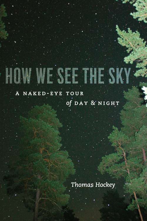 Book cover of How We See the Sky: A Naked-Eye Tour of Day and Night