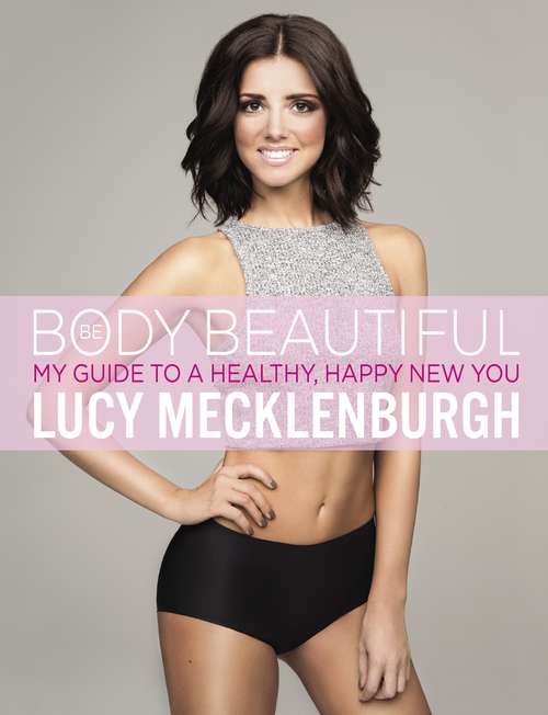 Book cover of Be Body Beautiful: My guide to a healthy, happy new you