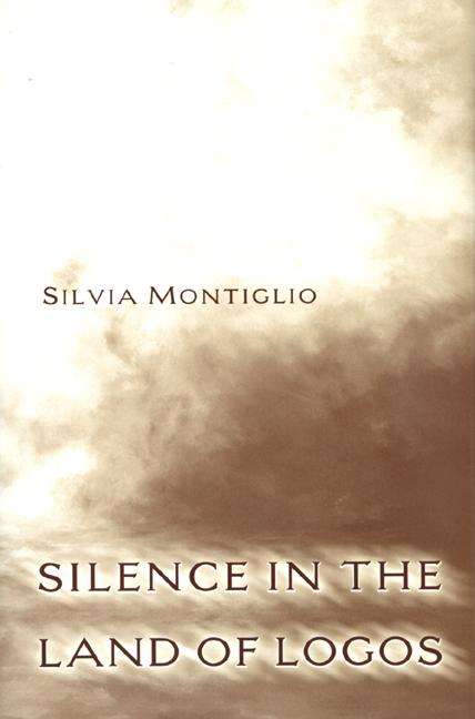 Book cover of Silence in the Land of Logos
