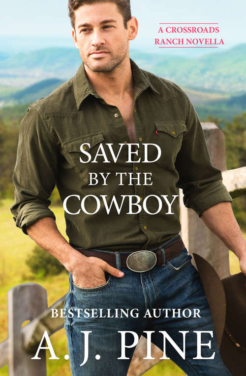 Book cover of Saved by the Cowboy (Crossroads Ranch #2)
