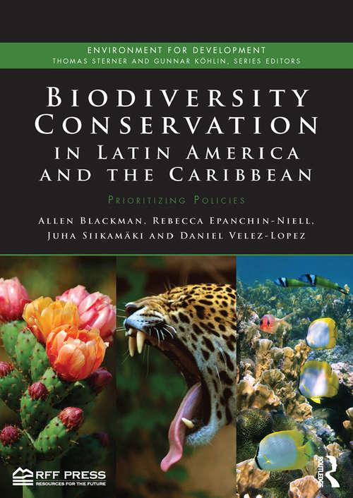 Book cover of Biodiversity Conservation in Latin America and the Caribbean: Prioritizing Policies (Environment for Development)