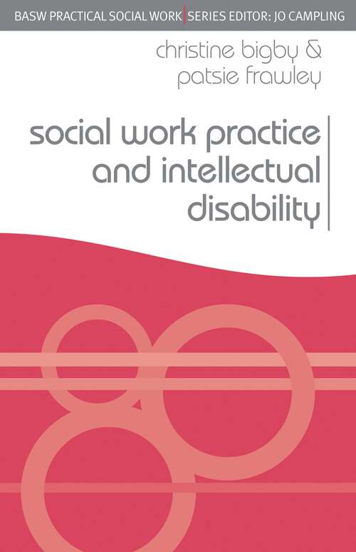 Book cover of Social Work Practice and Intellectual Disability: Working to Support Change (1st ed. 2009) (Practical Social Work Series)