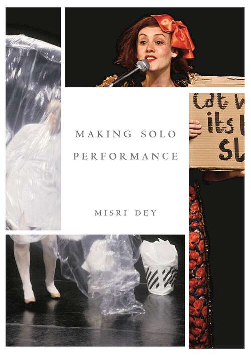 Book cover of Making Solo Performance: Six Practitioner Interviews