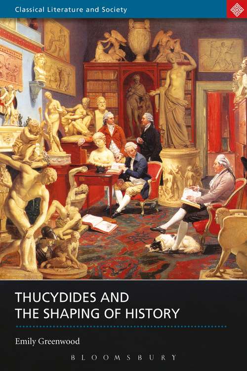 Book cover of Thucydides and the Shaping of History