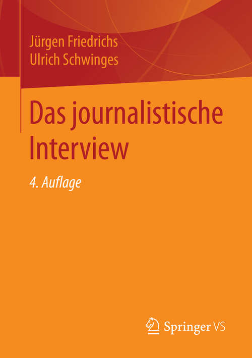 Book cover of Das journalistische Interview (4., überarb. Aufl. 2016)