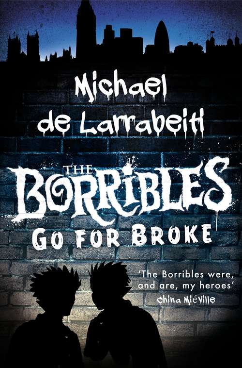 Book cover of The Borribles Go For Broke: The Borrible Trilogy: Book Two (The Borrible Trilogy #2)