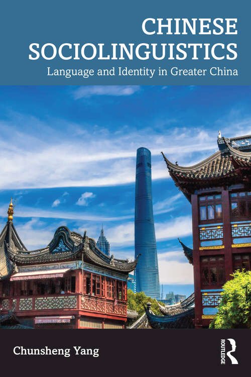 Book cover of Chinese Sociolinguistics: Language and Identity in Greater China