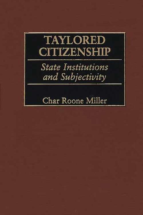 Book cover of Taylored Citizenship: State Institutions and Subjectivity (Non-ser.)