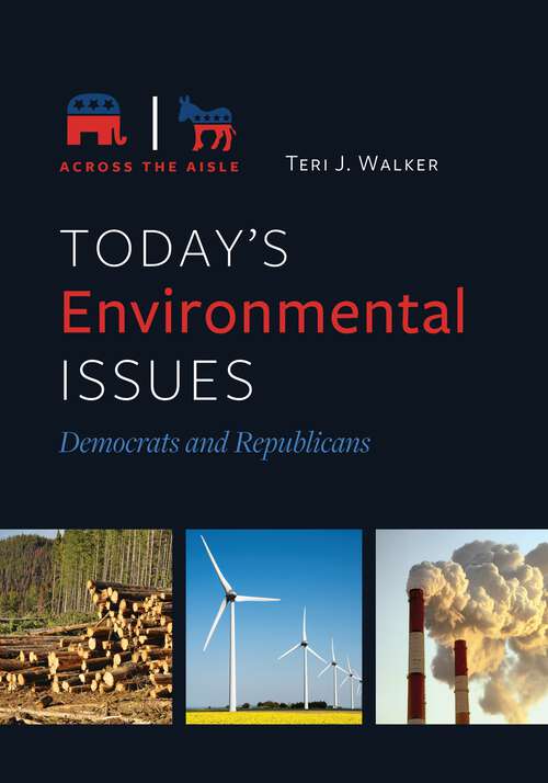 Book cover of Today's Environmental Issues: Democrats and Republicans (Across the Aisle)