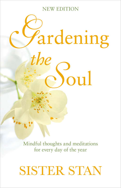 Book cover of Gardening The Soul: Mindful Thoughts and Meditations for Every Day of the Year (Ulverscroft Large Print Ser.)