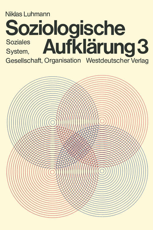 Book cover of Soziologische Aufklärung 3: Soziales System, Gesellschaft, Organisation (3. Aufl. 1981)