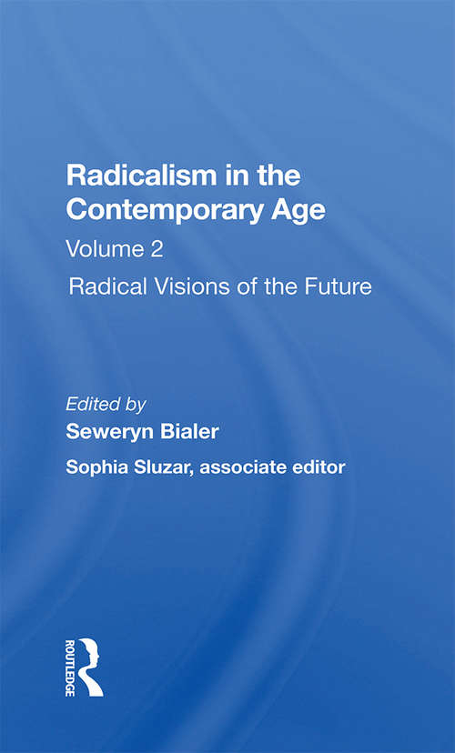 Book cover of Radicalism In The Contemporary Age, Volume 2: Radical Visions Of The Future