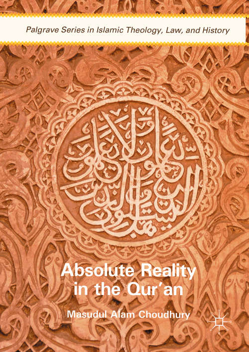 Book cover of Absolute Reality in the Qur'an (1st ed. 2016) (Palgrave Series in Islamic Theology, Law, and History)