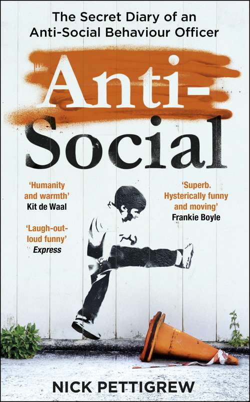 Book cover of Anti-Social: The secret diary of an anti-social behaviour officer