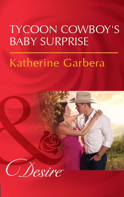 Book cover of Tycoon Cowboy's Baby Surprise: Little Secret, Red Hot Scandal (las Vegas Nights, Book 5) / Tycoon Cowboy's Baby Surprise (the Wild Caruthers, Book 1) (ePub edition) (The Wild Caruthers Bachelors #1)