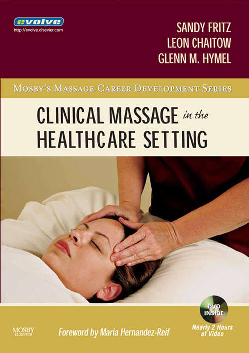 Book cover of Clinical Massage in the Healthcare Setting - E-Book: Clinical Massage In The Healthcare Setting (Mosby's Massage Career Development)