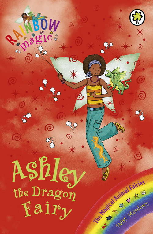 Book cover of Ashley the Dragon Fairy: The Magical Animal Fairies Book 1 (Rainbow Magic)