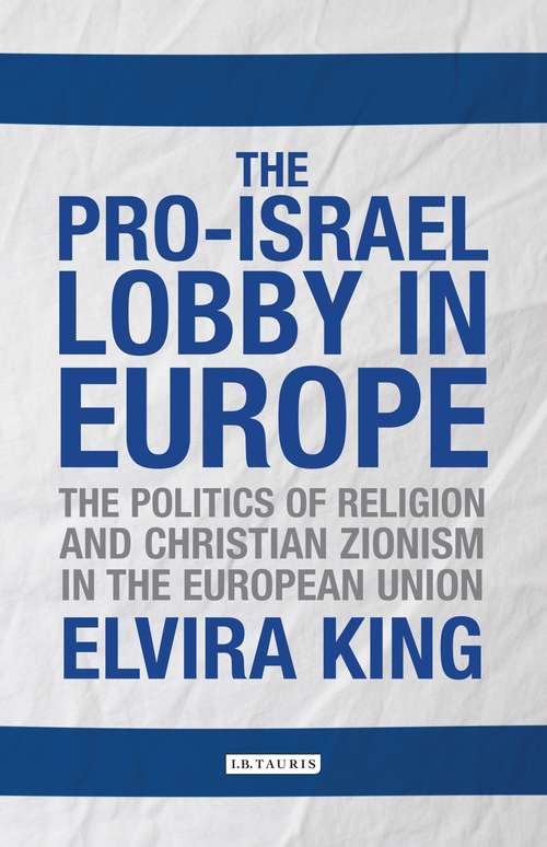 Book cover of The Pro-Israel Lobby in Europe: The Politics of Religion and Christian Zionism in the European Union