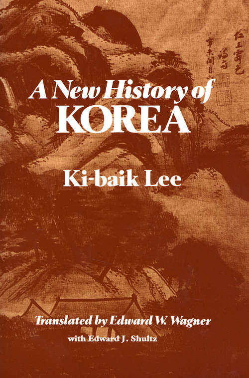 Book cover of A New History of Korea (Harvard-yenching Institute Publications (hup) Ser.)