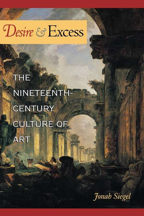 Book cover of Desire and Excess: The Nineteenth-Century Culture of Art (PDF)
