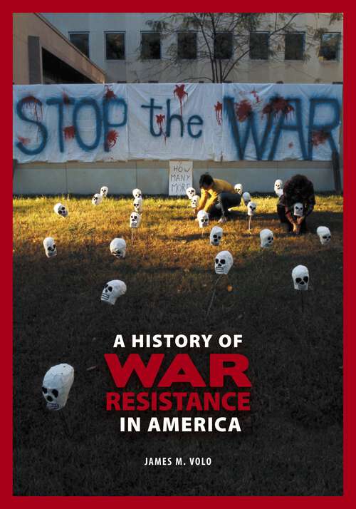 Book cover of A History of War Resistance in America