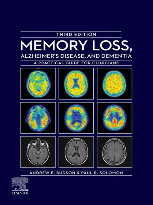 Book cover of Memory Loss, Alzheimer's Disease, and Dementia - E-Book: A Practical Guide for Clinicians
