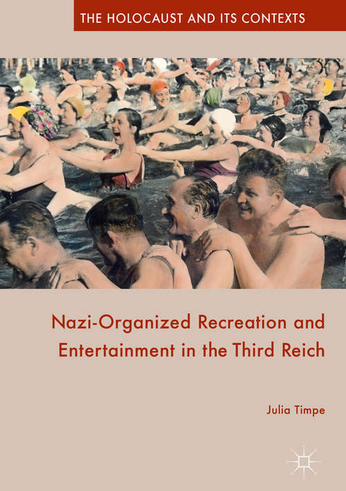 Book cover of Nazi-Organized Recreation and Entertainment in the Third Reich