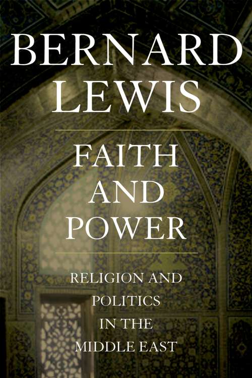 Book cover of Faith and Power: Religion and Politics in the Middle East
