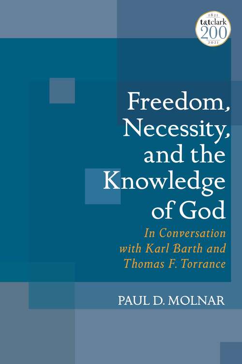 Book cover of Freedom, Necessity, and the Knowledge of God in Conversation with Karl Barth and Thomas F. Torrance