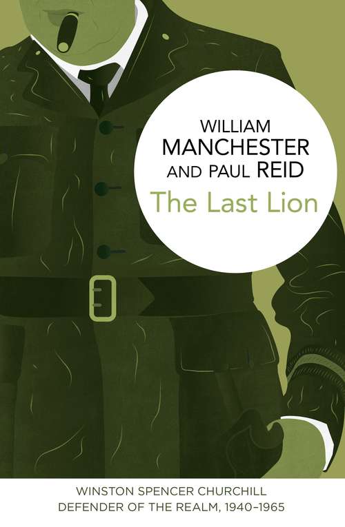 Book cover of The Last Lion: Defender of the Realm, 1940-1965 (The Last Lion #3)