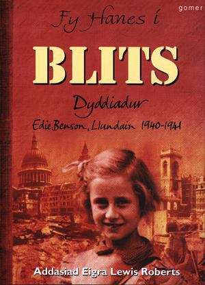 Book cover of Blits: Dyddiadur Edie Benson, Llundain 1940-1941 (Fy Hanes I)