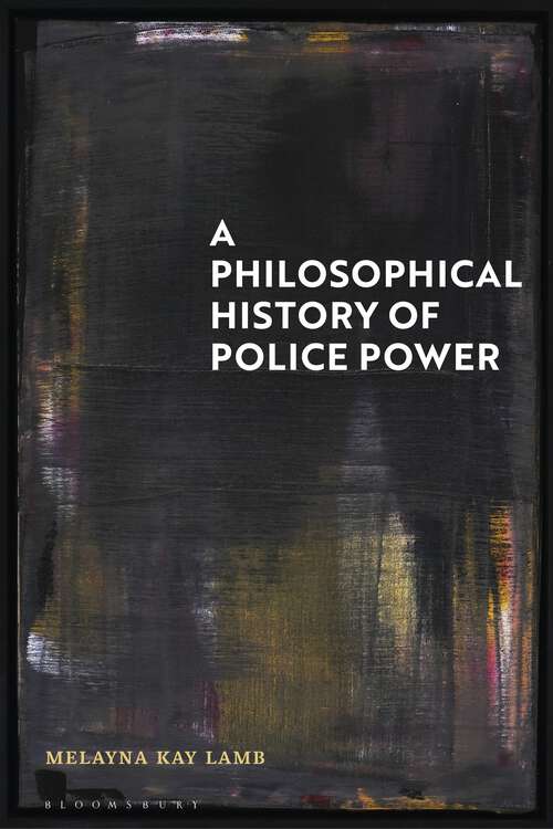Book cover of A Philosophical History of Police Power