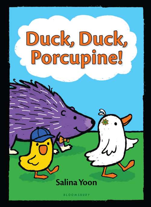 Book cover of Duck, Duck, Porcupine! (A Duck, Duck, Porcupine Book #1)