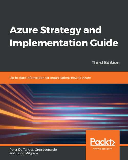 Book cover of Azure Strategy and Implementation Guide: Up-to-date Information For Organizations New To Azure, 3rd Edition (3)