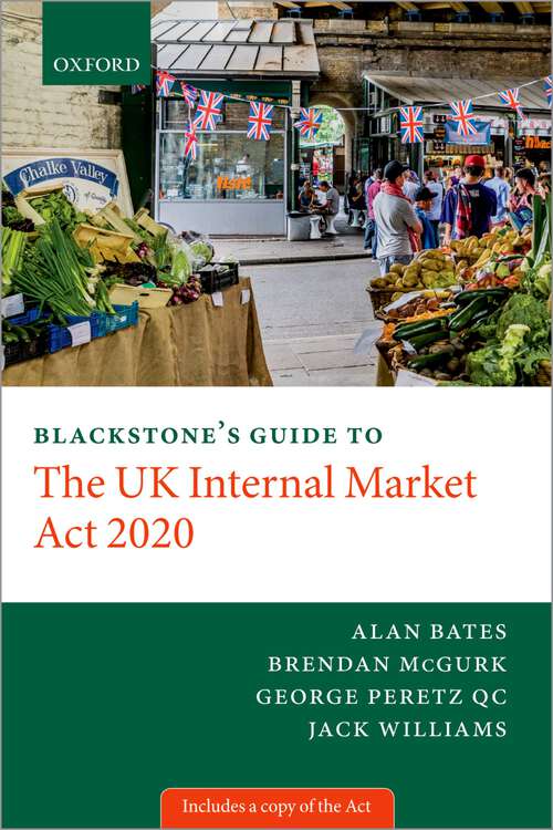 Book cover of Blackstone's Guide to the UK Internal Market Act 2020 (Blackstone's Guides)