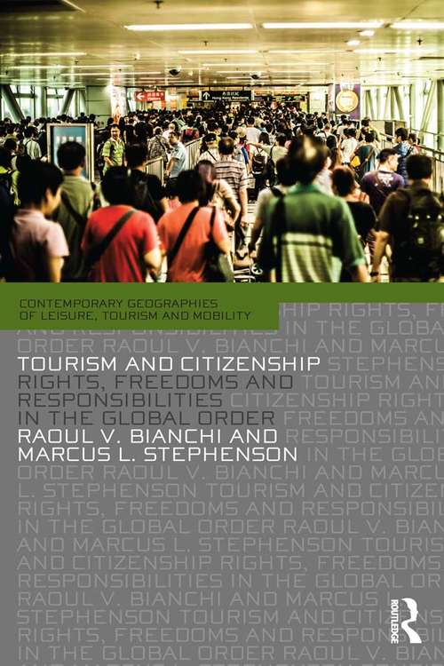 Book cover of Tourism and Citizenship: Rights, Freedoms and Responsibilities in the Global Order (Contemporary Geographies of Leisure, Tourism and Mobility)