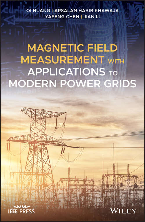 Book cover of Magnetic Field Measurement with Applications to Modern Power Grids (Wiley - IEEE)