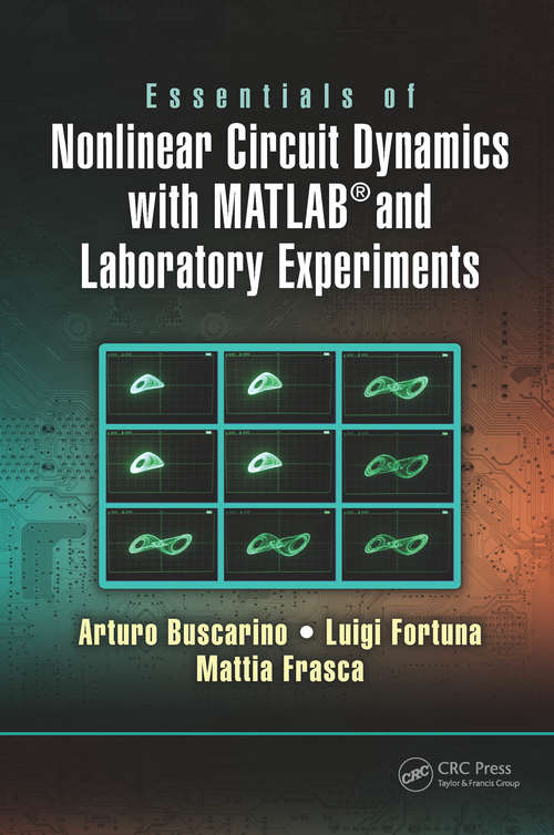 Book cover of Essentials of Nonlinear Circuit Dynamics with MATLAB® and Laboratory Experiments